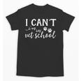 I Can't In Vet School Student Veterinarian Graduation Tech Unisex T-Shirt