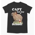 Capy Last Day Of School Capybara Graduation Quote Unisex T-Shirt