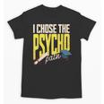 I Chose The Psycho Path Psychology Major Graduation Unisex T-Shirt