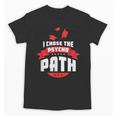 I Chose The Psycho Path School Graduation Unisex T-Shirt