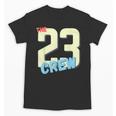 Class Of 2023 Seniors 23 Crew Senior Graduation Idea Unisex T-Shirt
