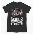 Class Of 2024 Graduation Senior Football Mom 2024 Unisex T-Shirt