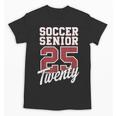 Class Of 2025 Senior 2025 Graduation 2025 Soccer Unisex T-Shirt