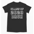 Class Of 2028 Bruh Graduation School Leavers Students Unisex T-Shirt