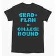 College Bound Graduation 2023 Grad Plan College Bound Unisex T-Shirt