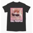 Cool Cat Meme Ew People Anti Social Introvert Cute Cat Unisex T-Shirt Cool Cat Meme Ew People Anti Social Introvert Cute Cat Unisex T-Shirt