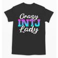 Crazy INTJ Lady Introvert Personality Unisex T-Shirt