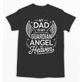 My Dad Father Is My Guardian Angel In Heaven Memory Memorial Unisex T-Shirt
