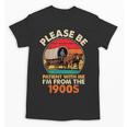 Dad Father's Day Please Be Patient I'm From The 1900s Unisex T-Shirt