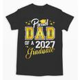 Dad Graduation Senior 2027 Proud Dad Of a 2027 Graduate Unisex T-Shirt