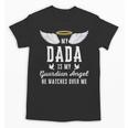 My Dada Is My Guardian Angel In Loving Memorial Memory Tee Unisex T-Shirt My Dada Is My Guardian Angel In Loving Memorial Memory Tee Unisex T-Shirt