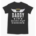 My Daddy Is My Guardian Angel In Loving Memorial Memory Tee Unisex T-Shirt