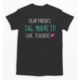Dear Parents Tag You'Re It Love Teachers Graduation T-Shirt Unisex T-Shirt