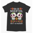 Dia De Los Muertos Unity In Memory Unisex T-Shirt
