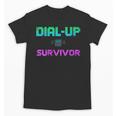 Dial Up Survivor Retro Modem Nostalgia Tech Top Unisex T-Shirt Dial Up Survivor Retro Modem Nostalgia Tech Top Unisex T-Shirt