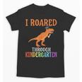 Dinosaur Graduation I Roared Through Kindergarten T-Shirt Unisex T-Shirt
