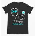 DNP Doctor Of Nursing Practice Nursing Graduation 2021 Unisex T-Shirt