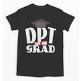 Doctor Of Physical Therapy Graduation T-Shirt Therapist DPT Unisex T-Shirt