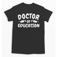 Doctorate Of Education Education Phd Gifts Graduation Gift Unisex T-Shirt