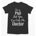 For Doctors PhD Graduation Tee Unisex T-Shirt