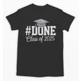 Done Class Of 2025 Graduation For Her Him Grad Seniors 2025 Unisex T-Shirt