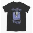 Don't Copy That Floppy Retrospec Memory Module Unisex T-Shirt Don't Copy That Floppy Retrospec Memory Module Unisex T-Shirt