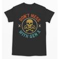 Don't Mess With Gen X Vintage Grunge Skull 80s Nostalgia Unisex T-Shirt Don't Mess With Gen X Vintage Grunge Skull 80s Nostalgia Unisex T-Shirt