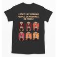 I Dont Like Morning People Introvert Coffee Lover Antisocial Unisex T-Shirt I Dont Like Morning People Introvert Coffee Lover Antisocial Unisex T-Shirt
