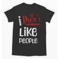 I Don't Like People Introvert Small Unisex T-Shirt I Don't Like People Introvert Small Unisex T-Shirt