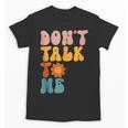Don't Talk To Me Sarcastic Introvert Antisocial Unisex T-Shirt