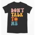 Don't Talk To Me Sarcastic Introvert Antisocial Unisex T-Shirt
