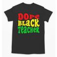 Dope Teacher African American Graduation History Month Unisex T-Shirt