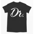 Dr Doctor Medical School Graduation Men & Women New Doctor Unisex T-Shirt