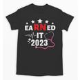 Earned It 2023 For Nurse Graduation Or RN LPN Class Of 2023 Unisex T-Shirt