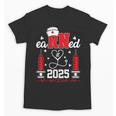 Earned It 2025 For Nurse Graduation Or RN LPN Class Of 2025 Unisex T-Shirt