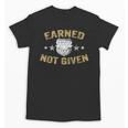 Earned Not Given Police Academy Graduation Police Officer Unisex T-Shirt