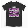 EdD Doctor Of Education Daughter Power Doctorate Graduation Unisex T-Shirt