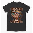 Education Is Freedom Teacher Books Black History Month Unisex T-Shirt