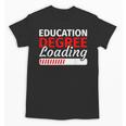 Education Major Shirts Teaching Degree Loading Graduation Unisex T-Shirt