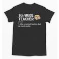 Eighth Grade Teacher Graduation Shirts Gifts Funny Saying Unisex T-Shirt