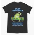 Enjoy Adulthood Comes With Bills Nostalgia Regret Unisex T-Shirt Enjoy Adulthood Comes With Bills Nostalgia Regret Unisex T-Shirt