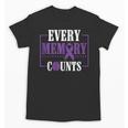 Every Memory Counts Alzheimer's Awareness Dementia Unisex T-Shirt Every Memory Counts Alzheimer's Awareness Dementia Unisex T-Shirt