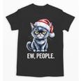 Ew People Cat Christmas Introvert Holiday Humor Unisex T-Shirt Ew People Cat Christmas Introvert Holiday Humor Unisex T-Shirt