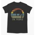 Ew People Cat Lazy Introvert Anti Social Unisex T-Shirt Ew People Cat Lazy Introvert Anti Social Unisex T-Shirt