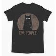 Ew People Introvert Cat Meow Cat Lover Men Women Kids Unisex T-Shirt Ew People Introvert Cat Meow Cat Lover Men Women Kids Unisex T-Shirt