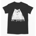 Ew People Introvert Sayings Sarcastic Cat Quote Unisex T-Shirt