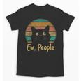 Ew People Retro Cat Lover Social Introvert Unisex T-Shirt Ew People Retro Cat Lover Social Introvert Unisex T-Shirt