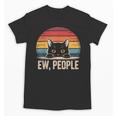 Ew People Retro Vintage Anti Social Cat Introvert Unisex T-Shirt Ew People Retro Vintage Anti Social Cat Introvert Unisex T-Shirt