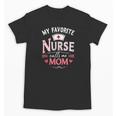 My Favorite Nurse Calls Me Mom Nursing Students Graduation Unisex T-Shirt