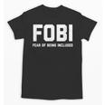 Fear Of Being Included Fobi Sarcastic Women Introvert-Chic Unisex T-Shirt Fear Of Being Included Fobi Sarcastic Women Introvert-Chic Unisex T-Shirt